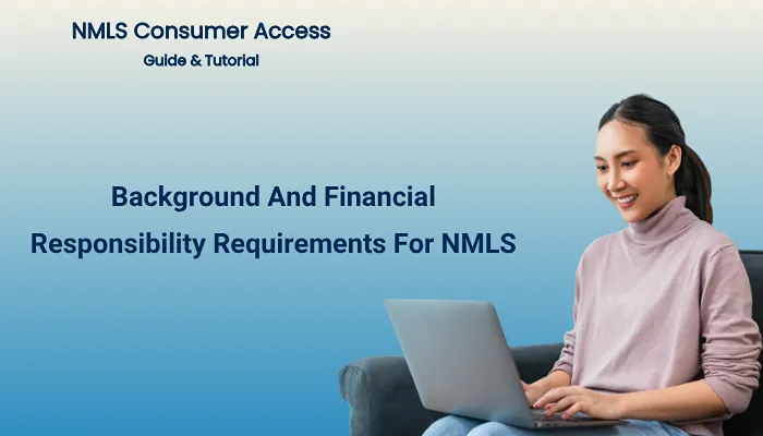 Background And Financial Responsibility Requirements For NMLS Background And Financial Responsibility Requirements For NMLS
