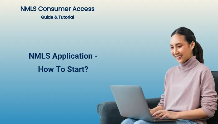 NMLS Application - How To Start? NMLS Application - How To Start?