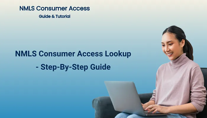 NMLS Consumer Access Lookup - Step-By-Step Guide