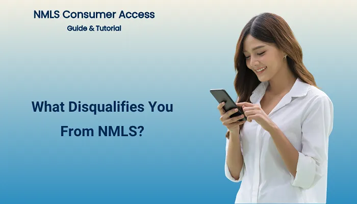 What Disqualifies You From NMLS?
