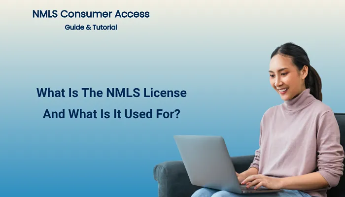 What Is The NMLS License And What Is It Used For?